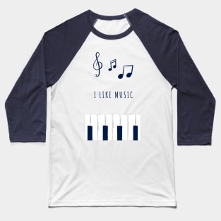 Illustration of notes and piano "I like music" Baseball T-Shirt